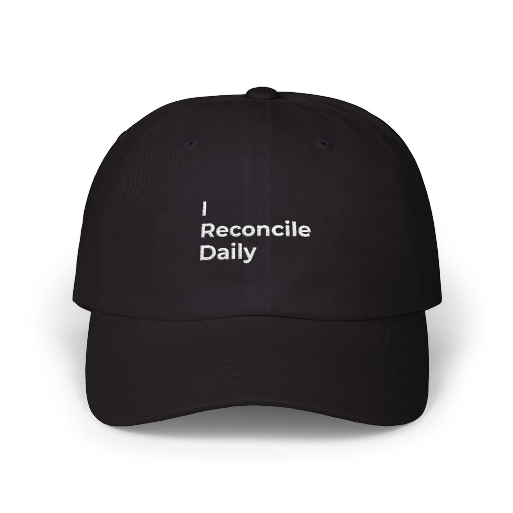I Reconcile Daily - Classic Dad Cap — Minimal White Embroidered Baseball Hat