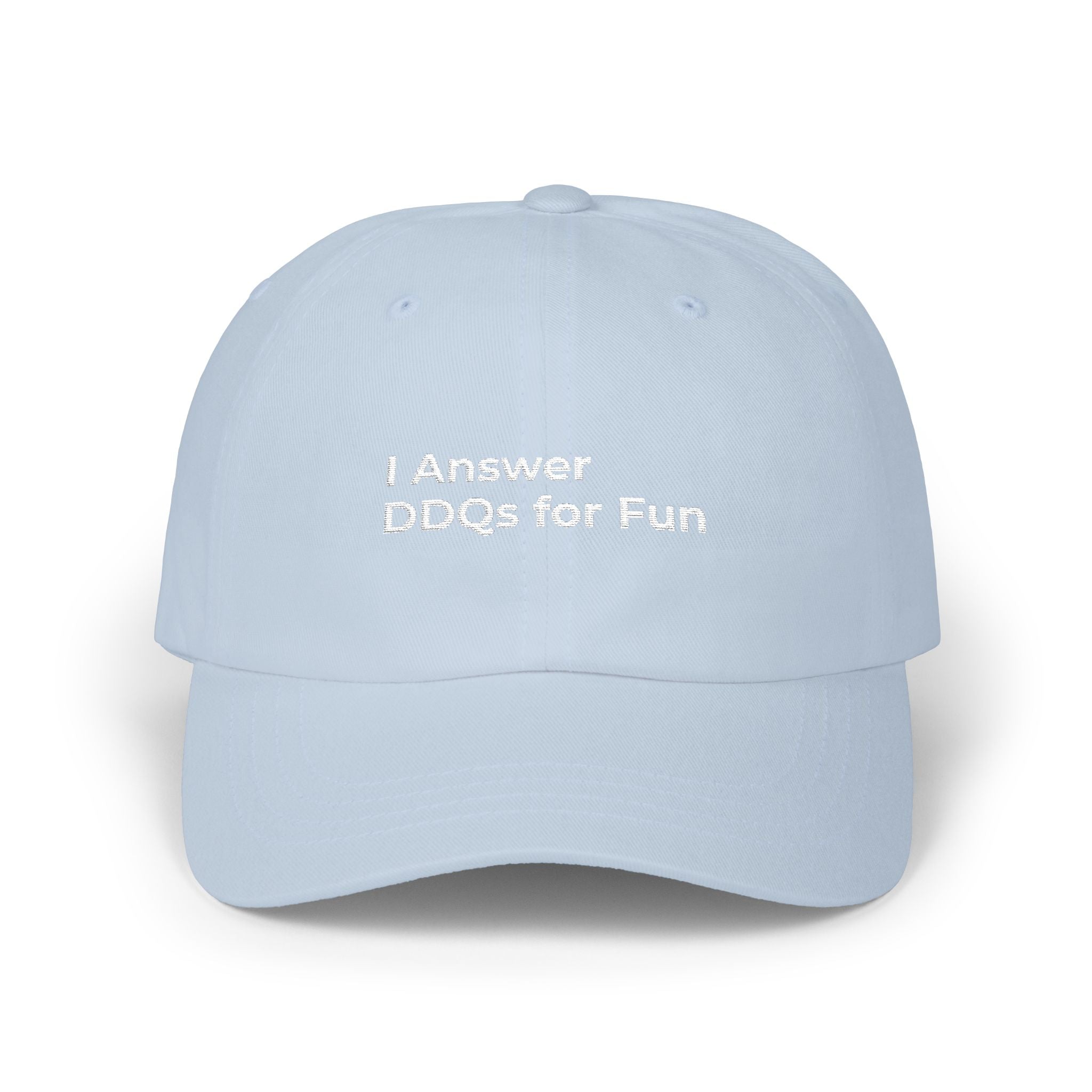 I Answer DDQs for Fun - Classic Dad Cap — Minimal Embroidered White Baseball Hat