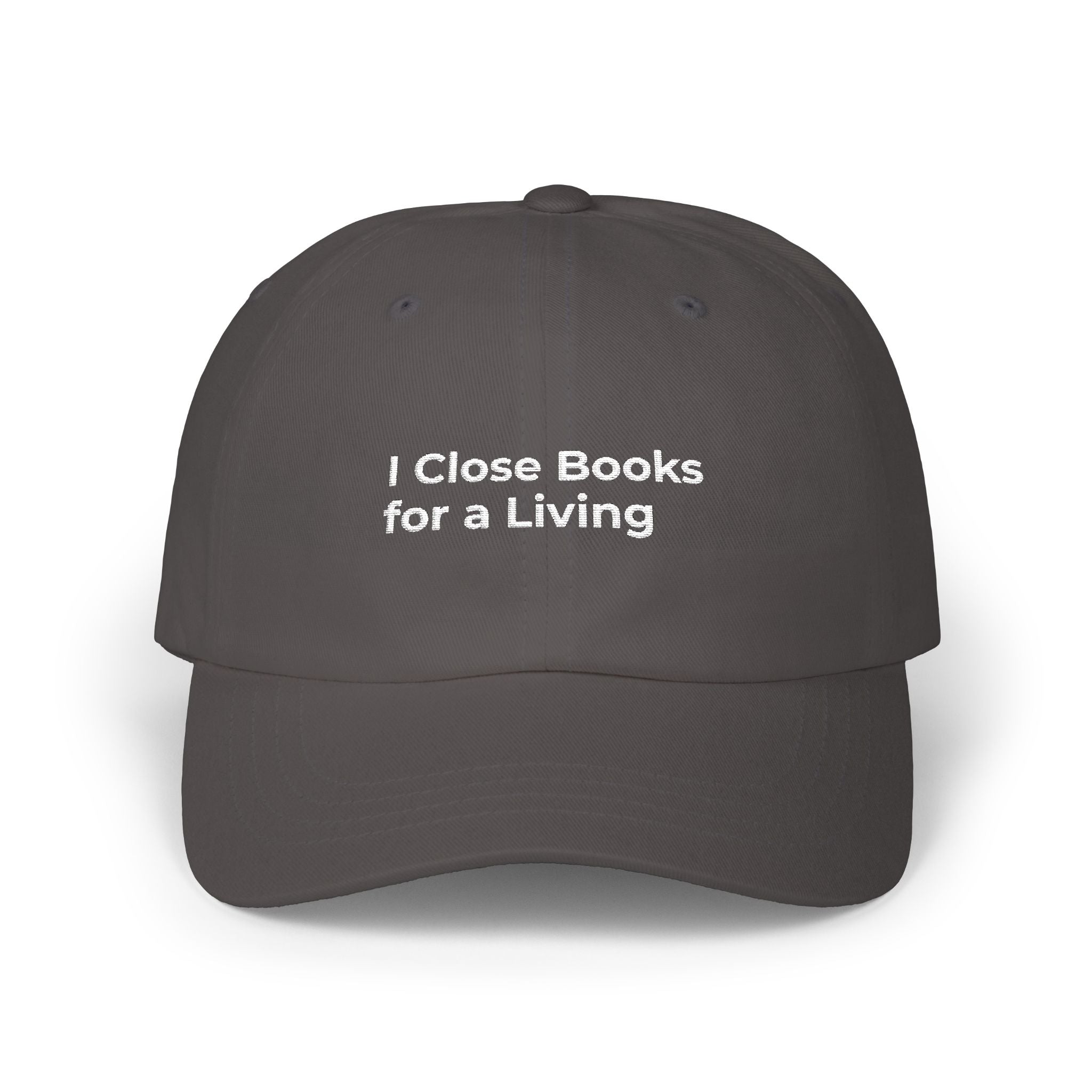 I Close Books for a Living - Classic Dad Cap — Minimal Embroidered White Baseball Hat