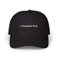 I Prepare K-1s - White Classic Dad Cap – Minimal Embroidered Baseball Hat