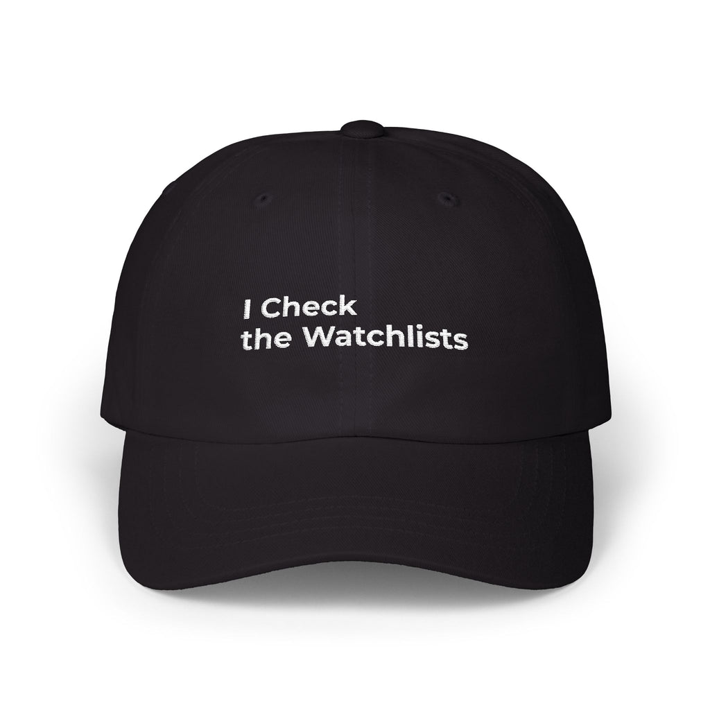 I Check the Watchlists - Classic Dad Cap – Minimal Embroidered Dad Hat