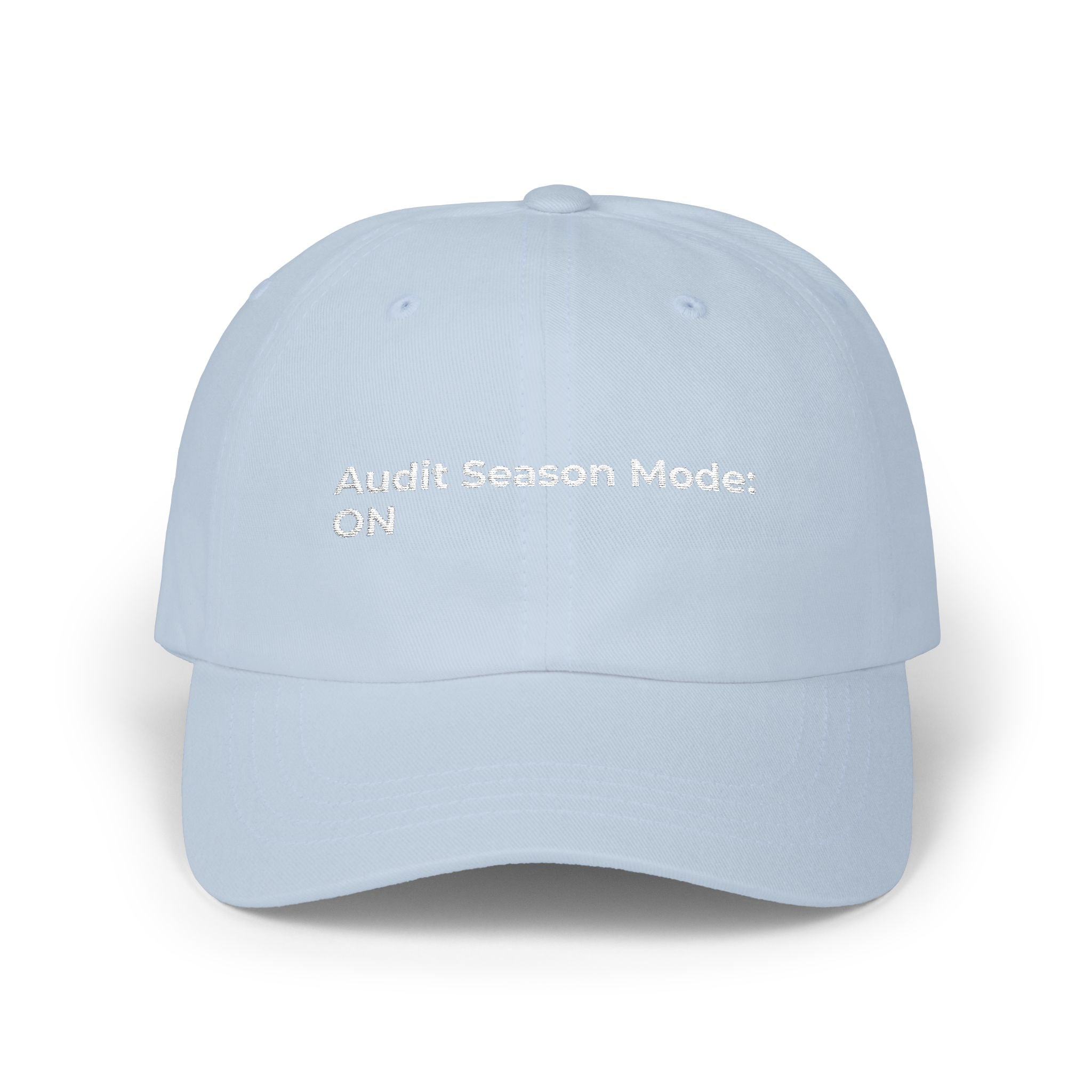 Audit Season Mode: ON - Embroidered Classic Dad Cap — Minimal White Baseball Hat