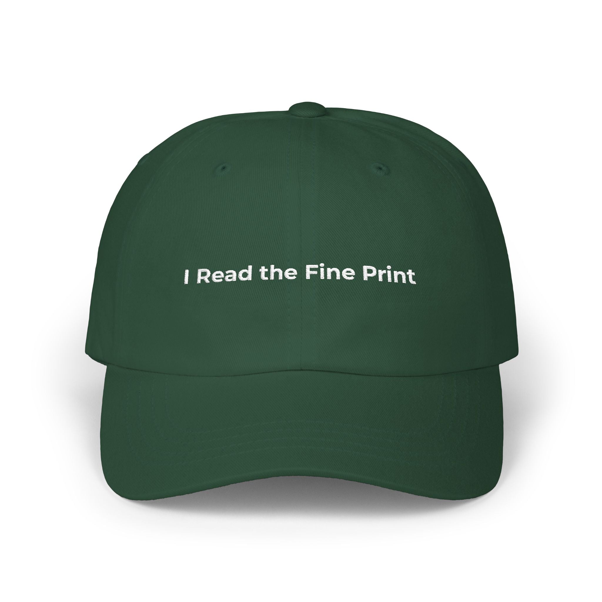 I Read the Fine Print - Classic Dad Cap — Minimal White Embroidered Dad Hat