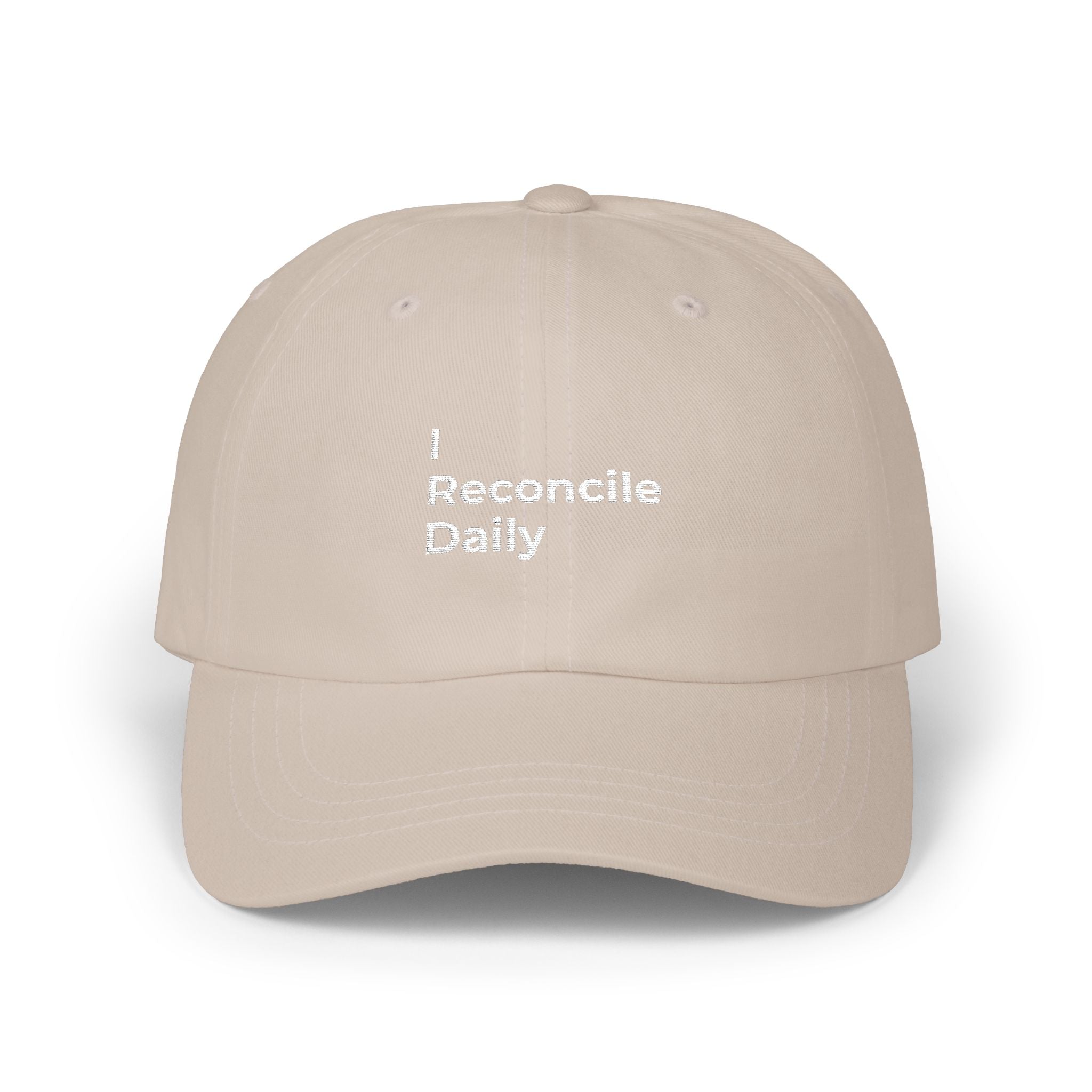I Reconcile Daily - Classic Dad Cap — Minimal White Embroidered Baseball Hat