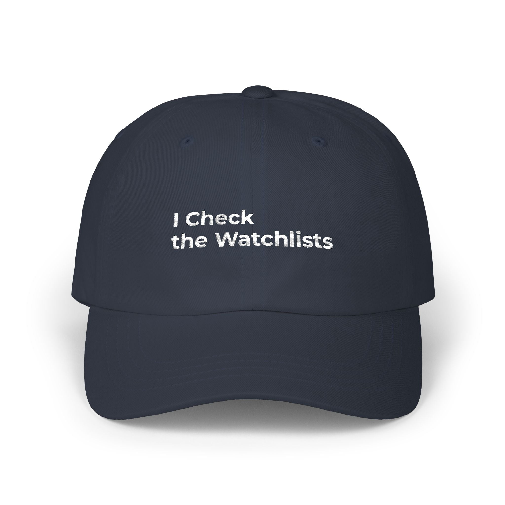 I Check the Watchlists - Classic Dad Cap – Minimal Embroidered Dad Hat