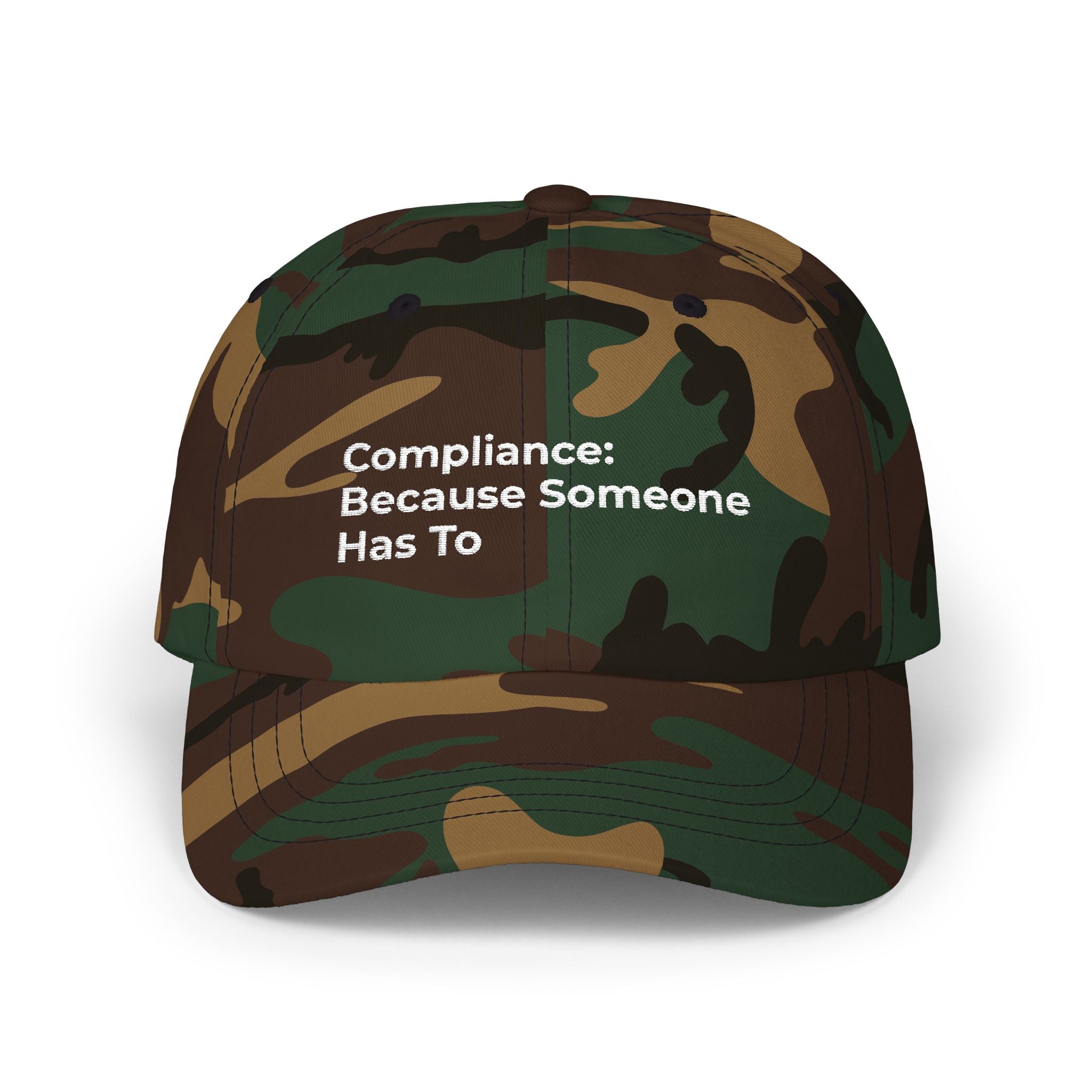 Compliance: Because Someone Has To - Classic Dad Cap — Minimal White Embroidered Text Baseball Hat