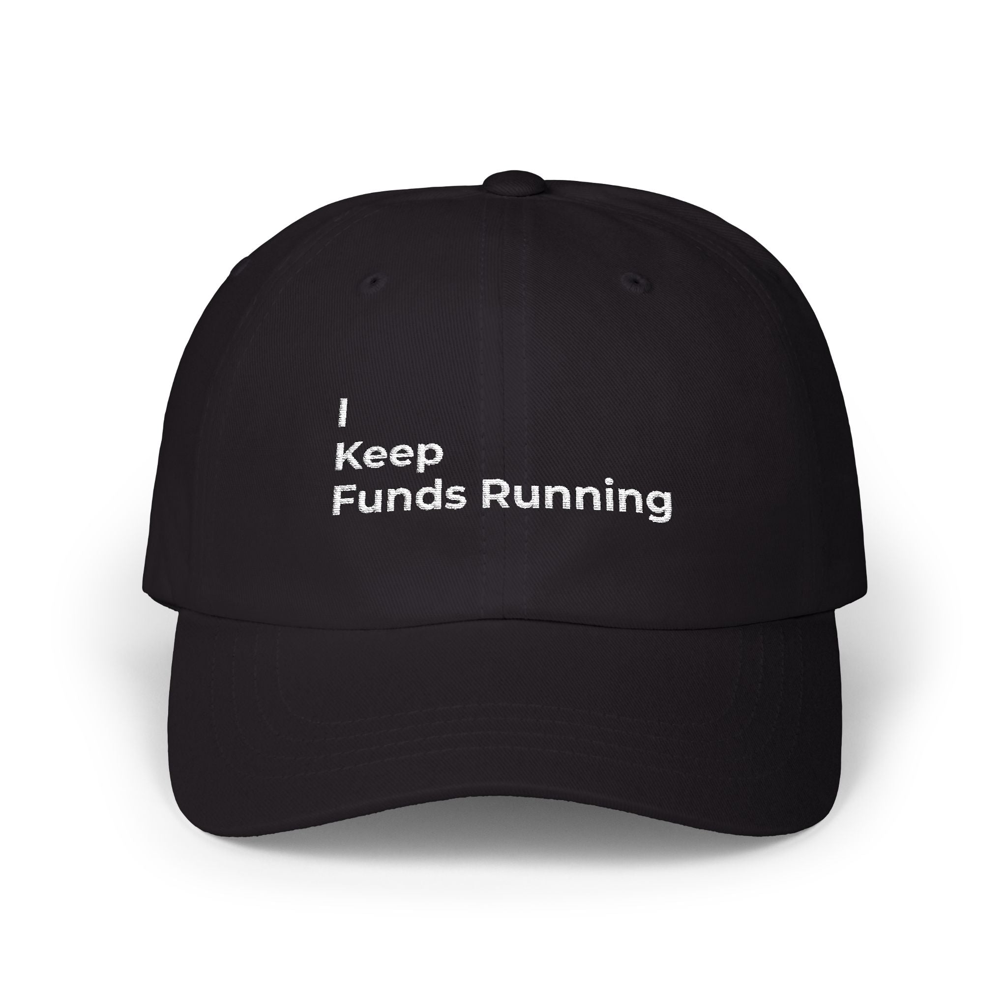 I Keep Funds Running - Dad Cap — Minimal White Classic Embroidered Baseball Hat