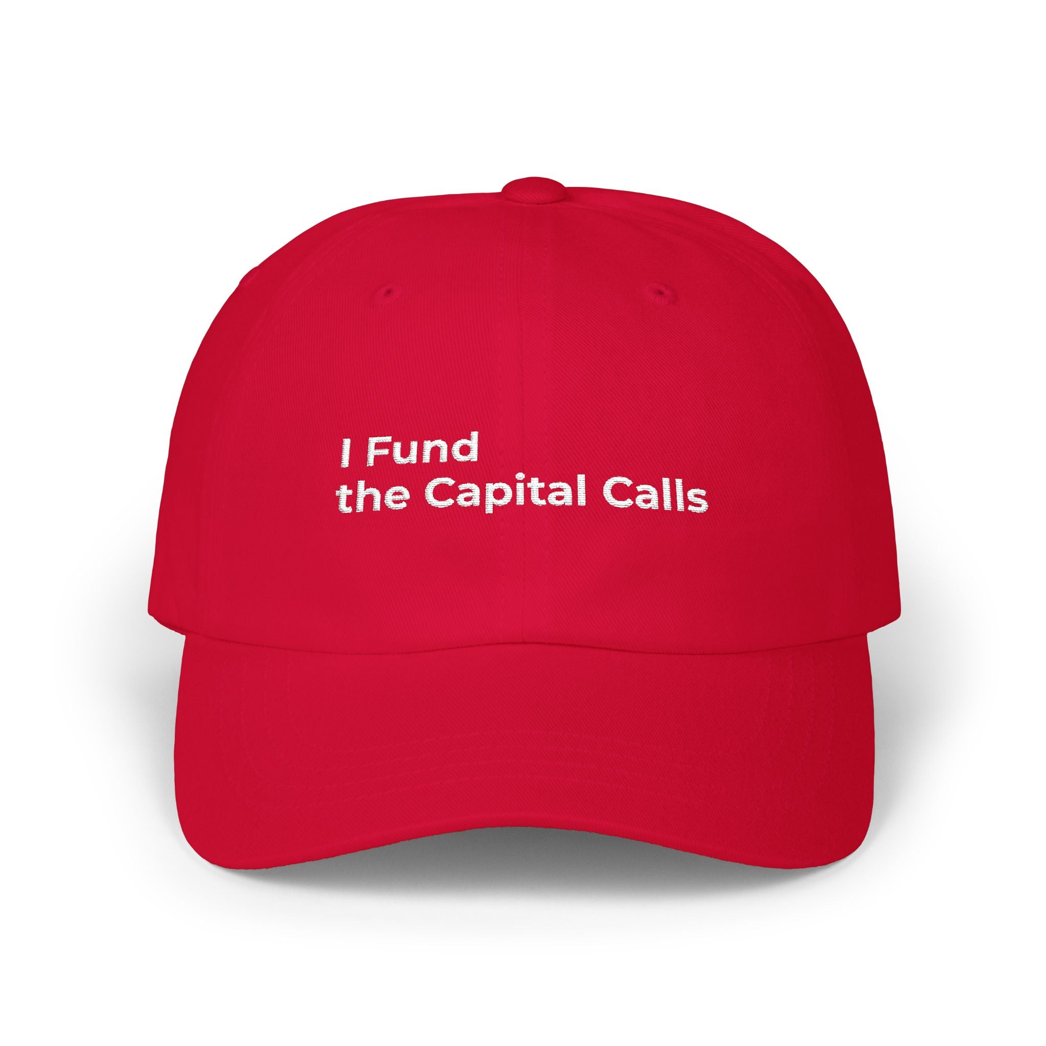 I Fund the Capital Calls - Dad Cap — Minimal Embroidered White Classic Hat