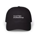 Fund Ops Professional - Embroidered Minimalist 'Classic Dad Cap' Baseball Hat