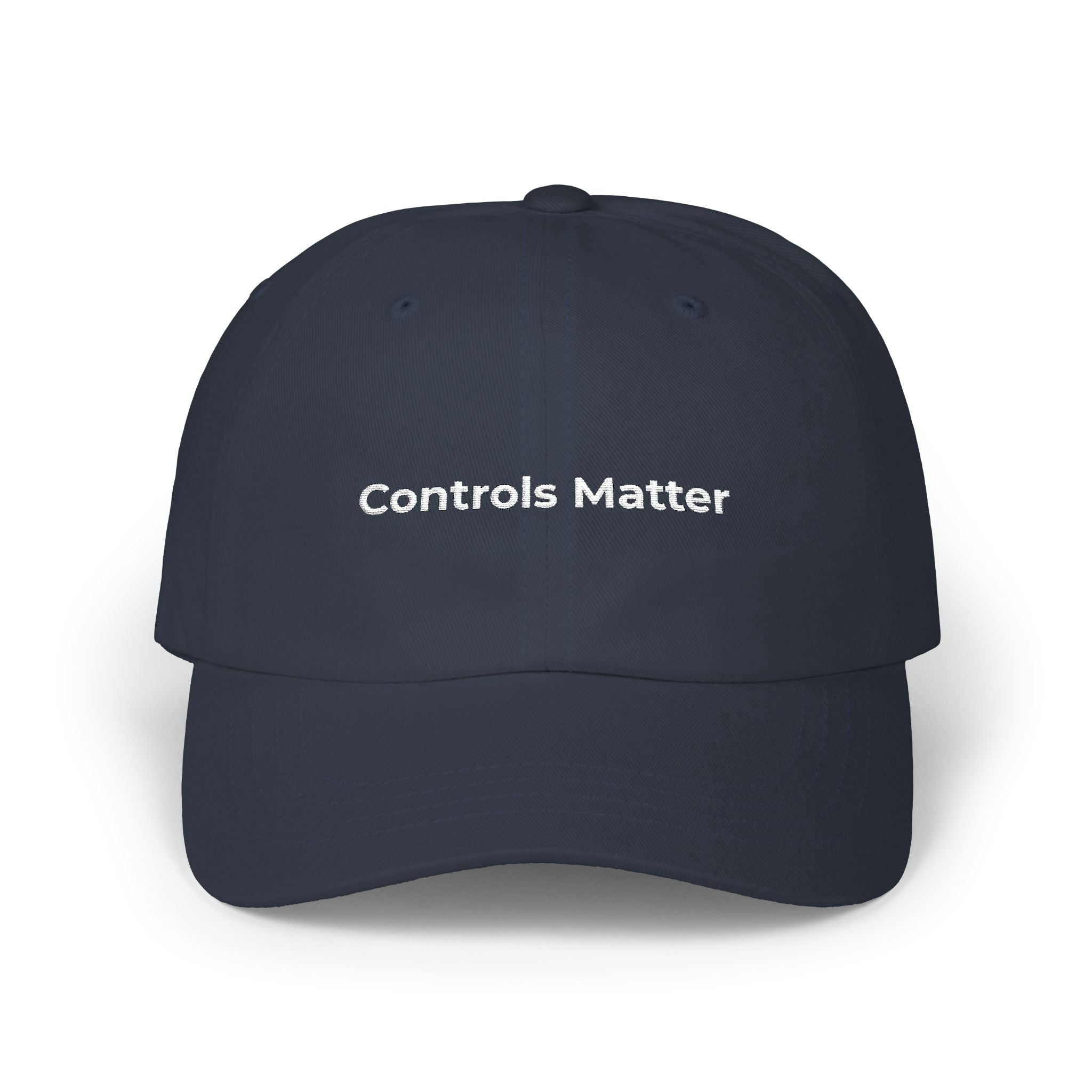 Controls Matter - Classic Dad Cap — Minimal Embroidered White Baseball Hat
