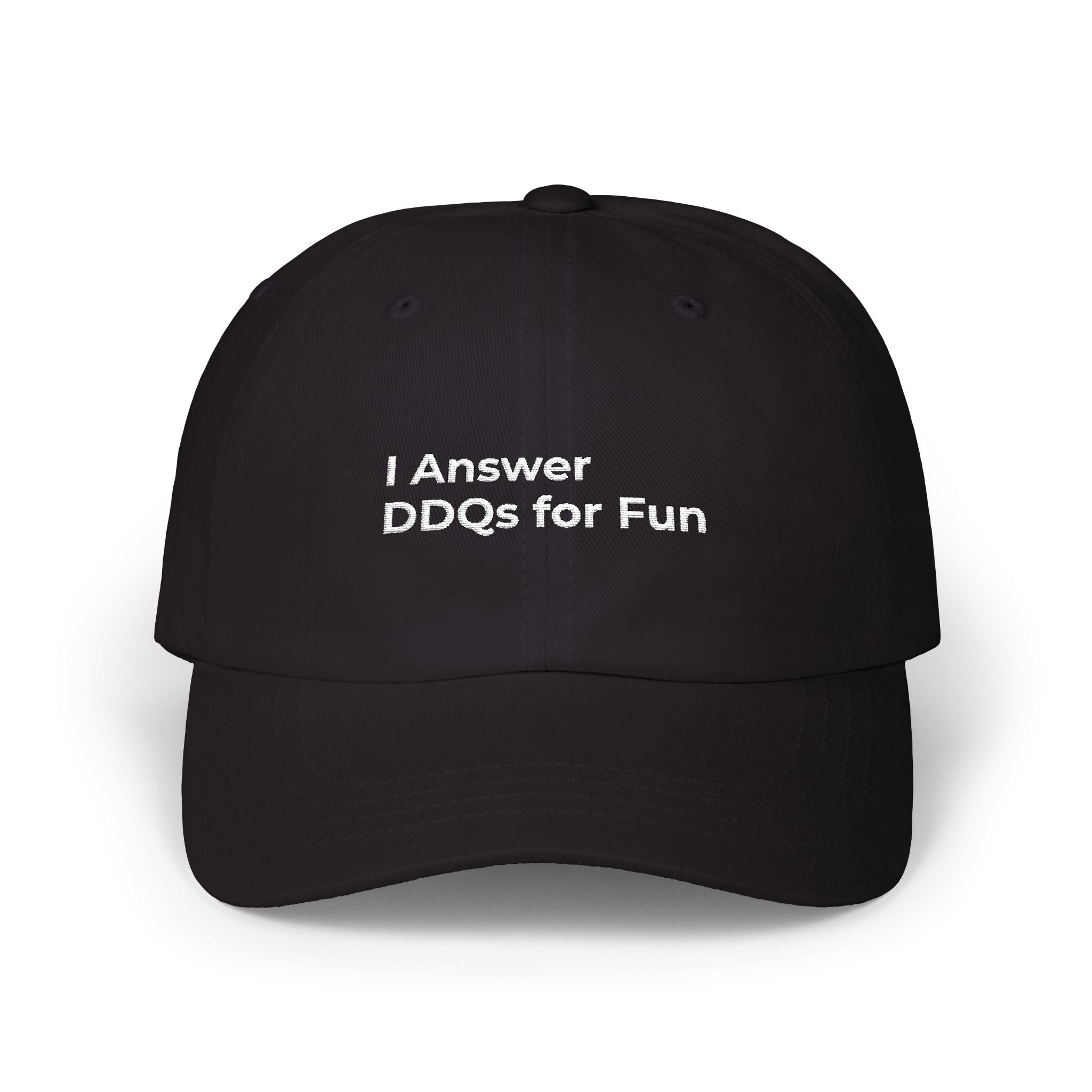 I Answer DDQs for Fun - Classic Dad Cap — Minimal Embroidered White Baseball Hat