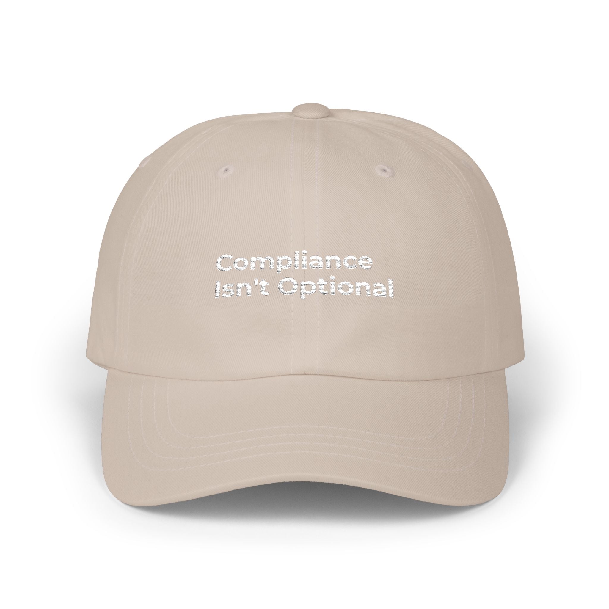 Compliance Isn't Optional - Classic Dad Cap - Minimal Embroidered White Baseball Hat