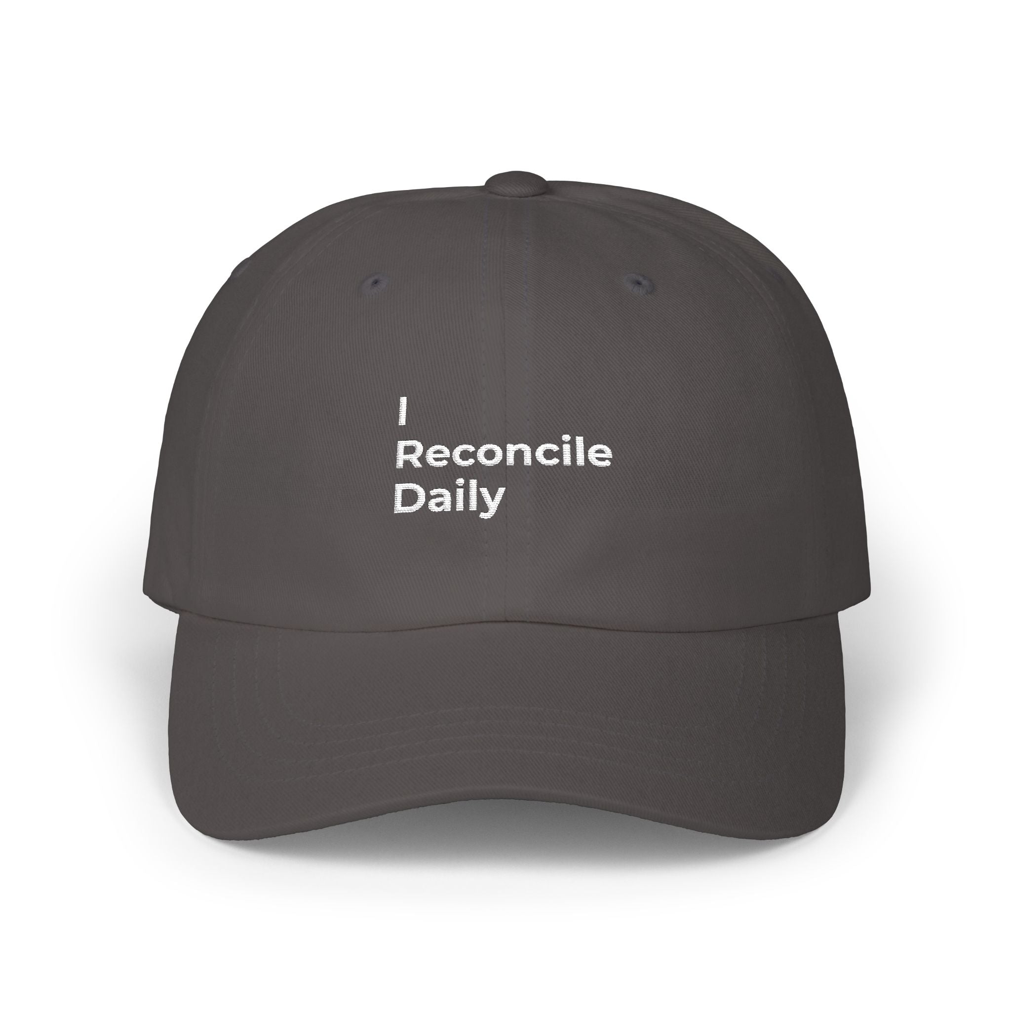 I Reconcile Daily - Classic Dad Cap — Minimal White Embroidered Baseball Hat