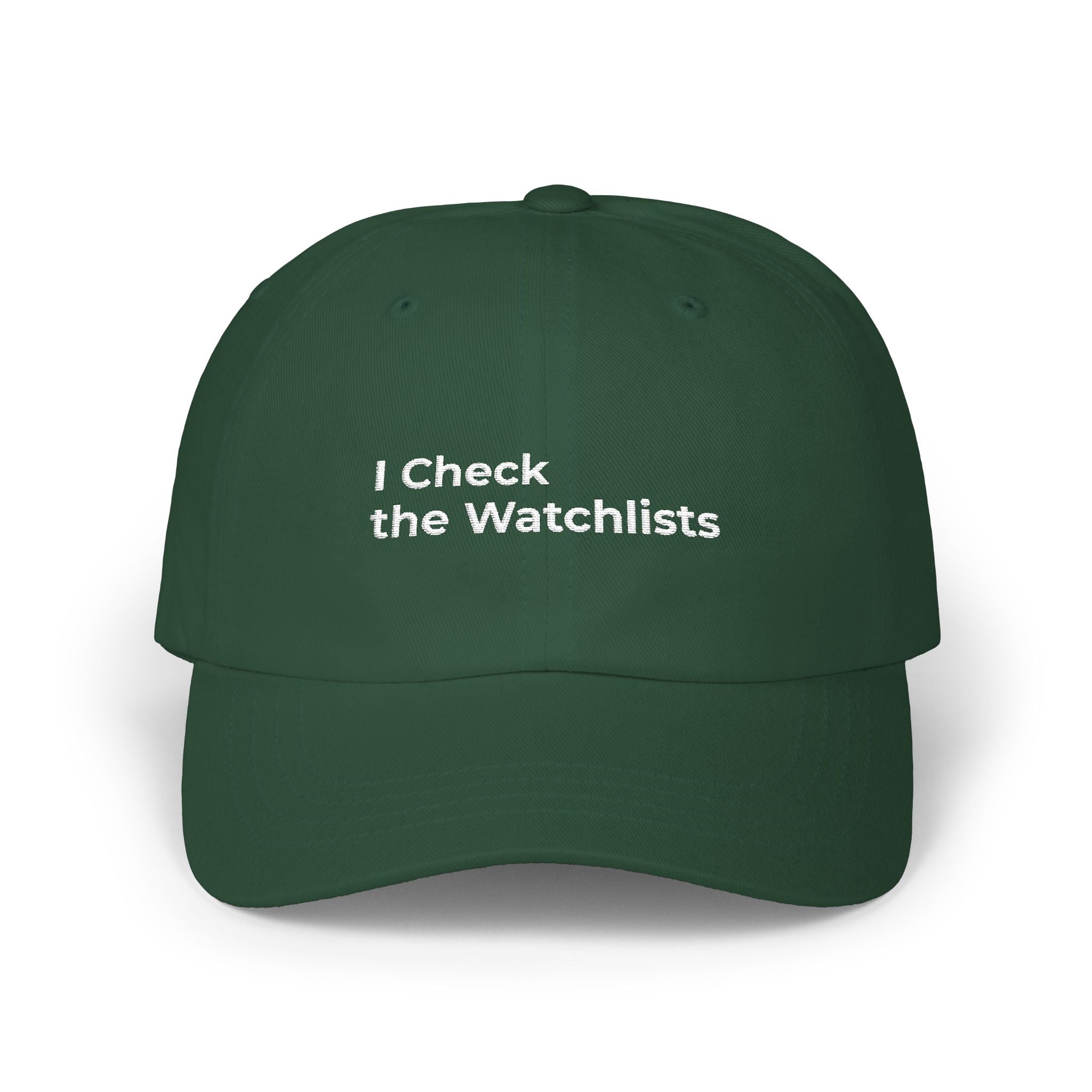I Check the Watchlists - Classic Dad Cap – Minimal Embroidered Dad Hat