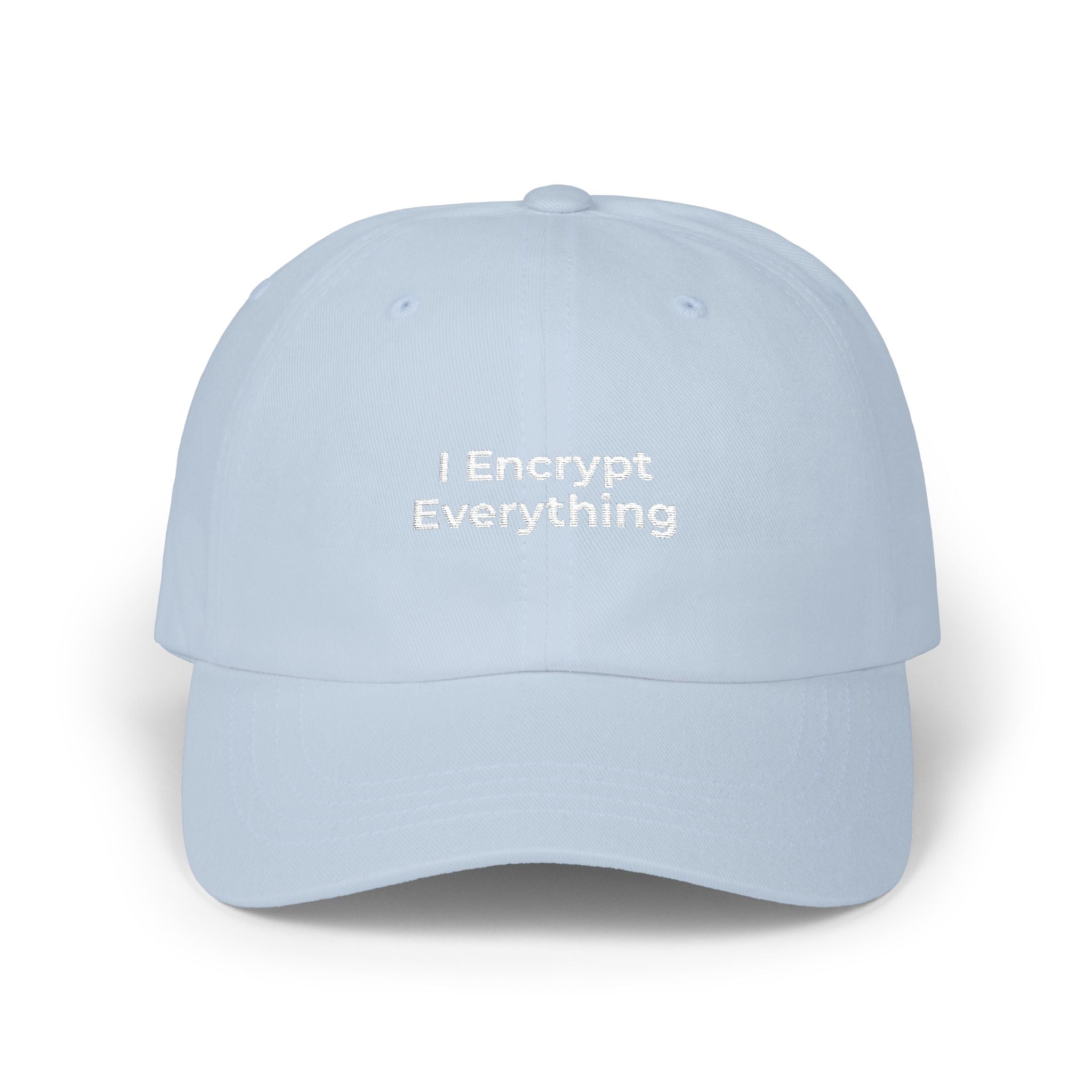 I Encrypt Everything - Classic Dad Cap — Minimal White Embroidered Hat