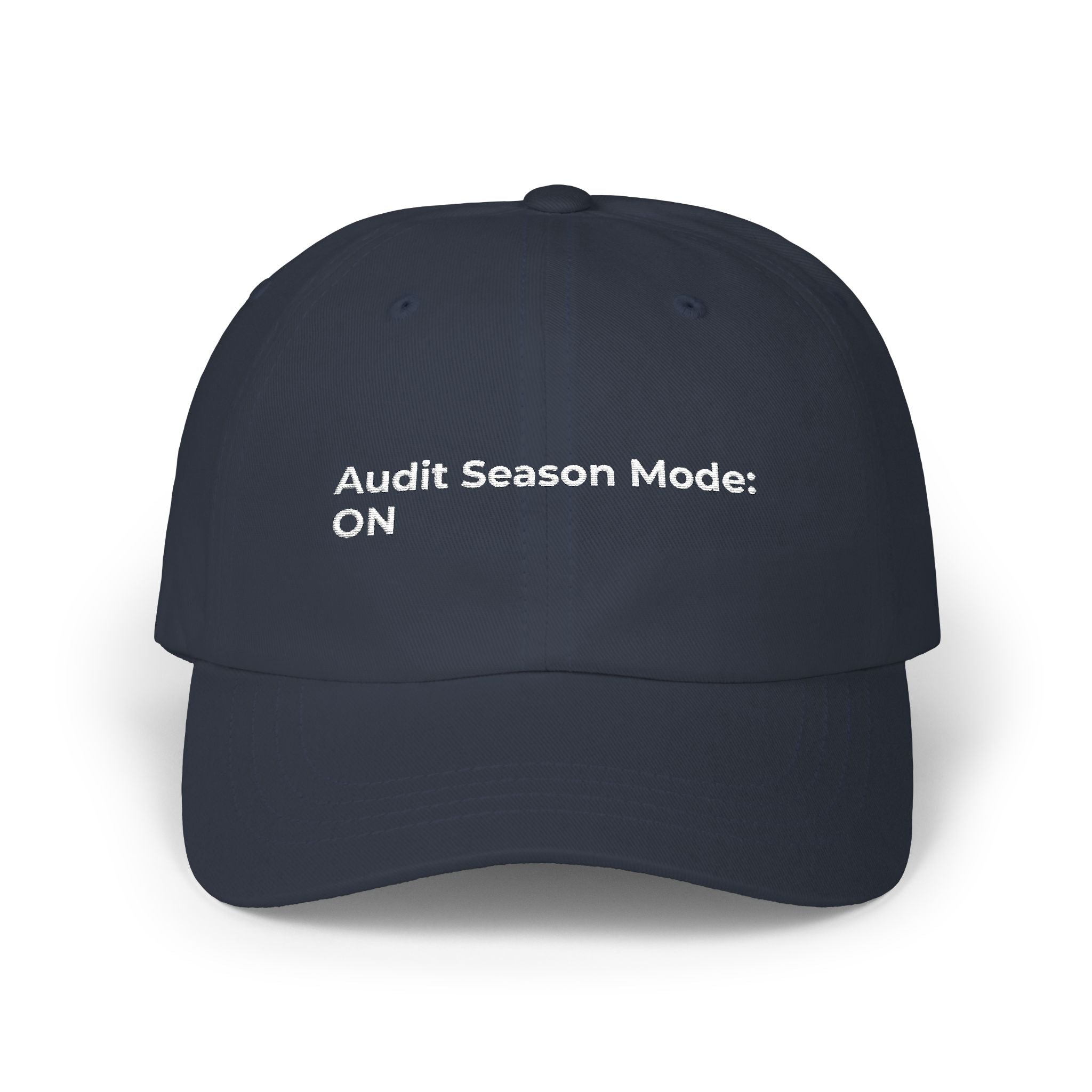 Audit Season Mode: ON - Embroidered Classic Dad Cap — Minimal White Baseball Hat