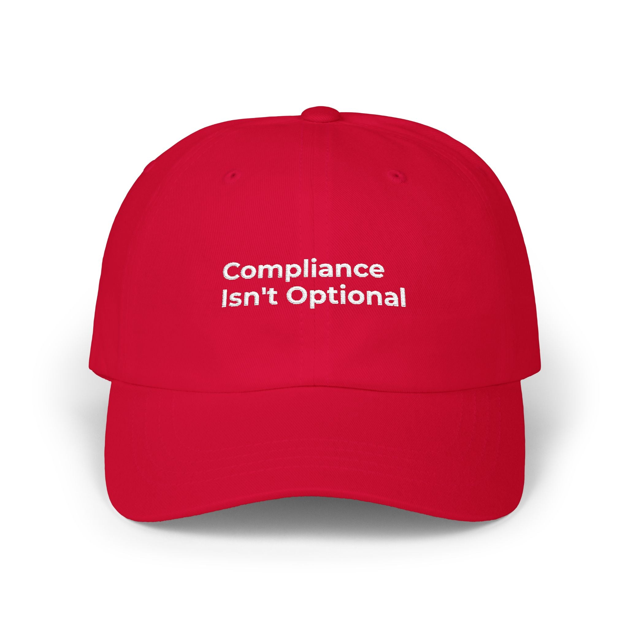 Compliance Isn't Optional - Classic Dad Cap - Minimal Embroidered White Baseball Hat