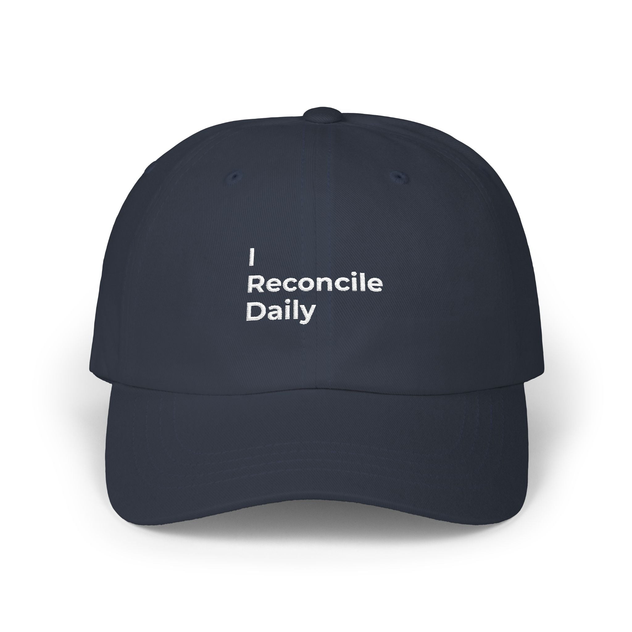 I Reconcile Daily - Classic Dad Cap — Minimal White Embroidered Baseball Hat